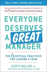 bokomslag Everyone Deserves a Great Manager: The 6 Critical Practices for Leading a Team