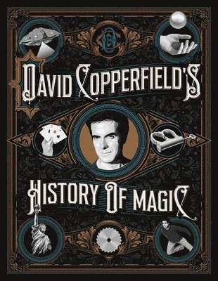 David Copperfield, Richard Wiseman, David Britland - David Copperfield's History of Magic, Inbunden