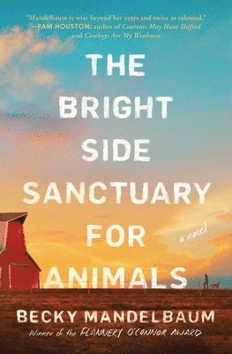 Becky Mandelbaum - The Bright Side Sanctuary for Animals, Häftad