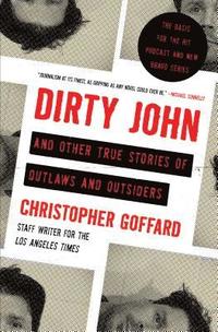 bokomslag Dirty John and Other True Stories of Outlaws and Outsiders