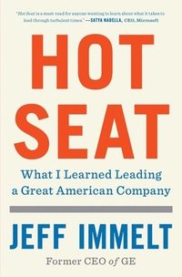 bokomslag Hot Seat: What I Learned Leading a Great American Company