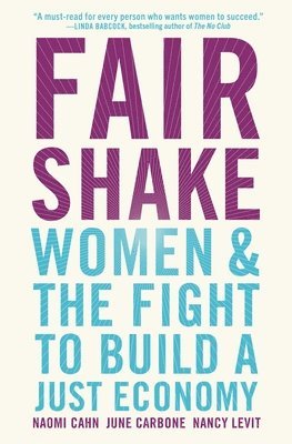 Naomi Cahn, June Carbone, Nancy Levit - Fair Shake, Häftad