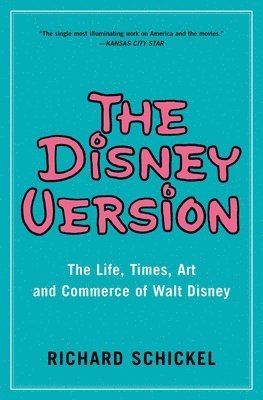 bokomslag The Disney Version: The Life, Times, Art and Commerce of Walt Disney