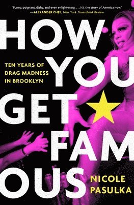Nicole Pasulka - How You Get Famous, Häftad