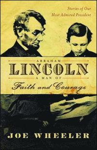 bokomslag Abraham Lincoln, A Man Of Faith And Courage