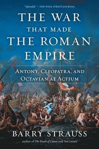 bokomslag The War That Made the Roman Empire