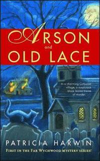 bokomslag Arson and Old Lace: A Far Wychwood Mystery