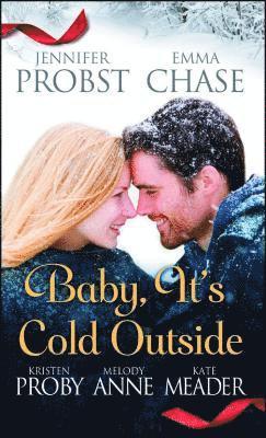Jennifer Probst, Emma Chase, Kristen Proby, Melody Anne, Kate Meader - Baby, It's Cold Outside, Häftad