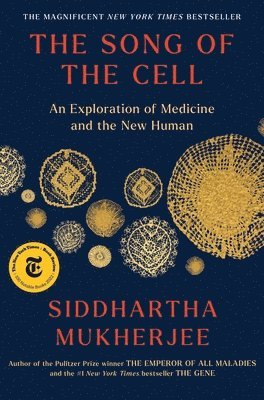 Siddhartha Mukherjee - Song of the Cell, Inbunden