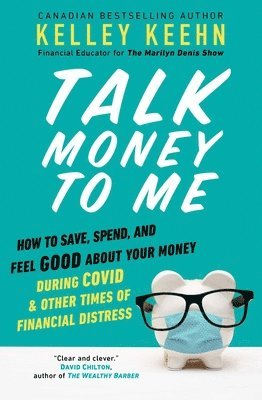 bokomslag Talk Money to Me: Save Well, Spend Some, and Feel Good about Your Money