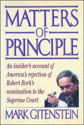 bokomslag Matters of Principle: An Insider's Account of America's Rejection of Robert Bork's Nomination to the Supreme Court