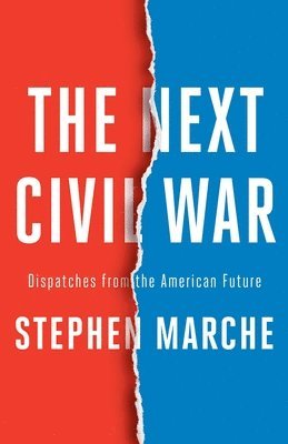 Stephen Marche - The Next Civil War, Inbunden