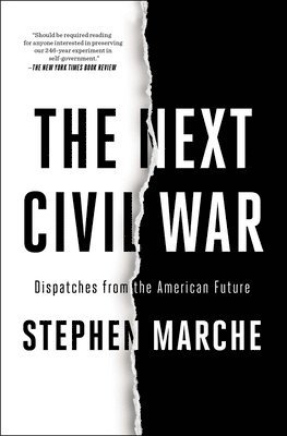 Stephen Marche - Next Civil War, Häftad