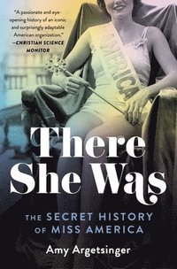bokomslag There She Was: The Secret History of Miss America