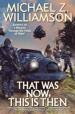 Michael Z. Williamson, Michael Z Williamson - That Was Now, This Is Then, Inbunden