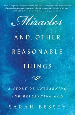 bokomslag Miracles and Other Reasonable Things: A Story of Unlearning and Relearning God