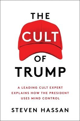 Steven Hassan - Cult of Trump, Inbunden