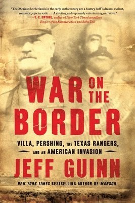 Jeff Guinn - War on the Border, Häftad