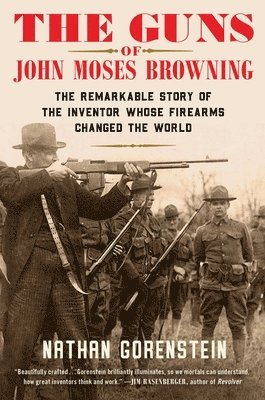 bokomslag The Guns of John Moses Browning