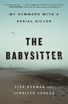 bokomslag The Babysitter: My Summers with a Serial Killer