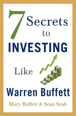 Mary Buffett, Sean Seah - 7 Secrets to Investing Like Warren Buffett, Häftad
