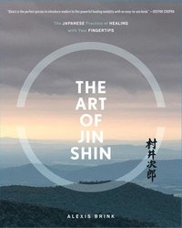bokomslag The Art of Jin Shin