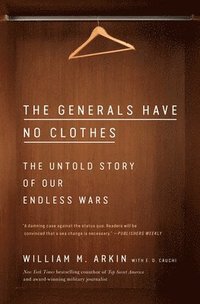 bokomslag The Generals Have No Clothes: The Untold Story of Our Endless Wars