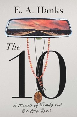 bokomslag The 10: A Memoir of Family and the Open Road