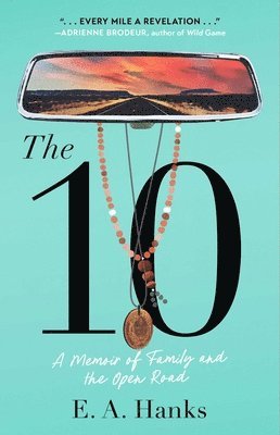 bokomslag The 10: A Memoir of Family and the Open Road