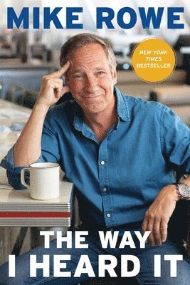 Mike Rowe - The Way I Heard It, Häftad