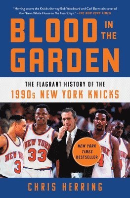 bokomslag Blood in the Garden: The Flagrant History of the 1990s New York Knicks