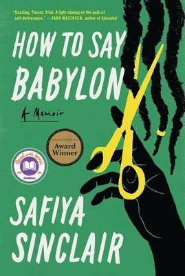 Safiya Sinclair - How to Say Babylon, Inbunden