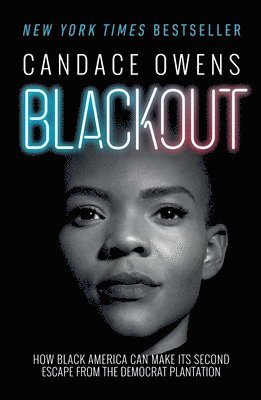 bokomslag Blackout: How Black America Can Make Its Second Escape from the Democrat Plantation