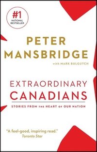 bokomslag Extraordinary Canadians: Stories from the Heart of Our Nation