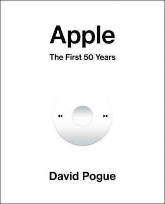 David Pogue, Pogue - Apple: The First 50 Years, Inbunden