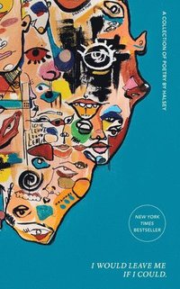 bokomslag I Would Leave Me If I Could.: A Collection of Poetry
