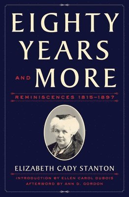 bokomslag Eighty Years and More: Reminiscences 1815-1897