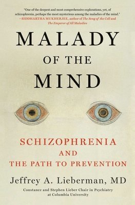 Malady of the Mind: Schizophrenia and the Path to Prevention 1