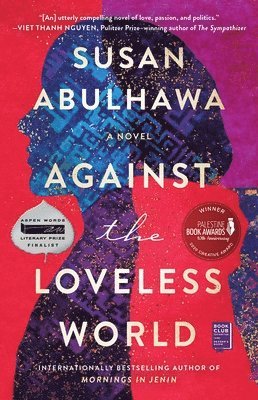 susan abulhawa - Against the Loveless World, Häftad