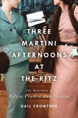 Gail Crowther - Three-Martini Afternoons at the Ritz, Häftad