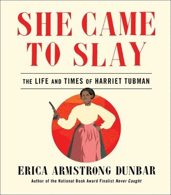 Erica Armstrong Dunbar - She Came to Slay, Inbunden