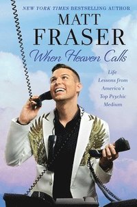bokomslag When Heaven Calls: Life Lessons from America's Top Psychic Medium