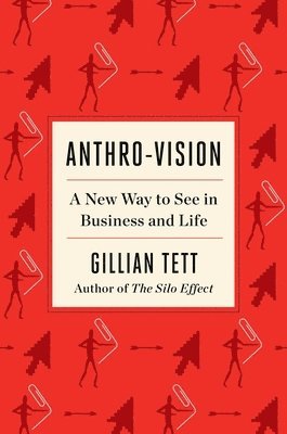 bokomslag Anthro-Vision: A New Way to See in Business and Life