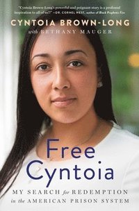 bokomslag Free Cyntoia: My Search for Redemption in the American Prison System