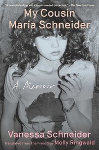 bokomslag My Cousin Maria Schneider: A Memoir