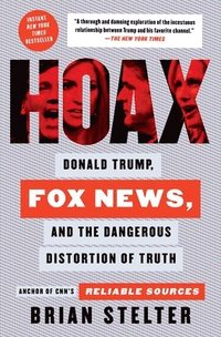 bokomslag Hoax: Donald Trump, Fox News, and the Dangerous Distortion of Truth