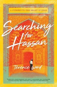 bokomslag Searching for Hassan: A Journey to the Heart of Iran