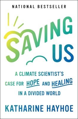 Katharine Hayhoe - Saving Us, Häftad