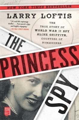 The Princess Spy: The True Story of World War II Spy Aline Griffith, Countess of Romanones 1