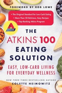 bokomslag The Atkins 100 Eating Solution: Easy, Low-Carb Living for Everyday Wellness